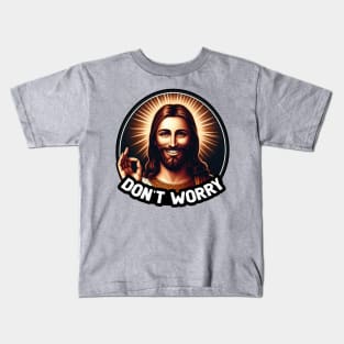 Philippians 4:6 Don't Worry Kids T-Shirt